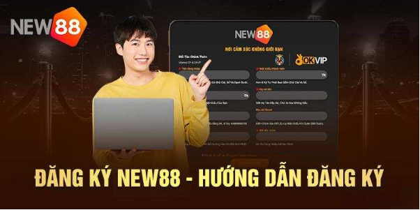Cách đăng ký tham gia cá cược an toàn tại new88 