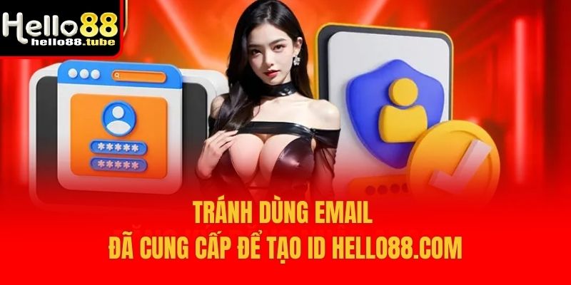 Quá trình tạo ID hello88.com luôn bảo mật